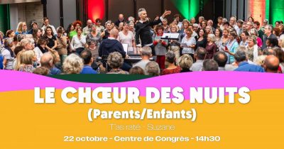 Le Chœur des Nuits 2026 Parents-Enfants // T’as raté – Suzane