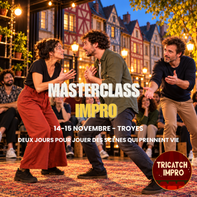 Masterclass d’Improvisation Théâtrale à Troyes – 6è édition